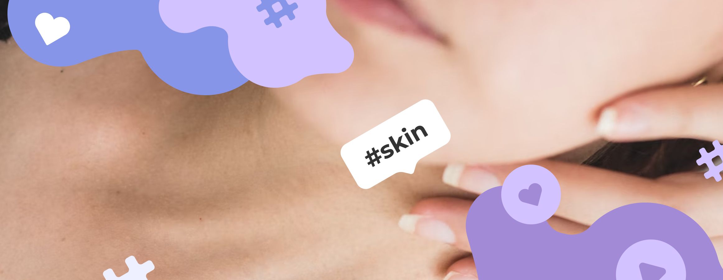 Skin hashtags